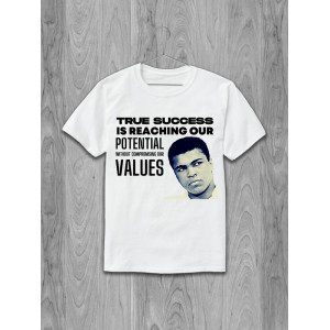 Tricou Adevăratul succes este atingerea potențialului fără a ne compromite valoarea. - Muhammad Ali